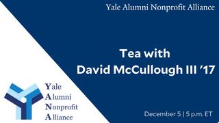 YANA Tea with David McCullough III '17