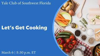 Let's Get Cooking with the Yale Club of Southwest Florida