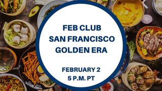 Feb Club San Francisco: Golden Era