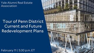 Yale Alumni Real Estate Association: Tour of Penn District Current and Future Redevelopment Plans