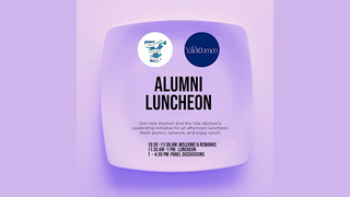 YaleWomen Luncheon & Program with Yale WLI Students On Campus