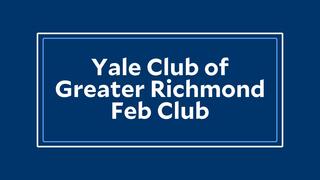 Yale Club of Greater Richmond Feb Club