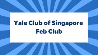 Yale Club of Singapore Feb Club