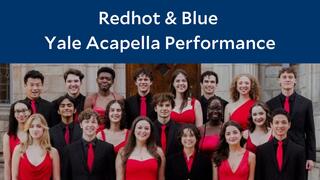 Redhot & Blue Yale Acapella Performance