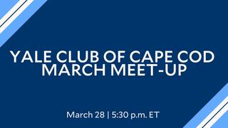 Yale Club of Cape Cod March Meet-Up