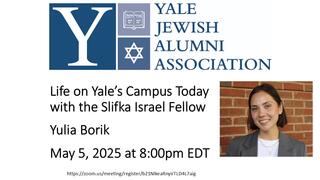 Life on Yale’s Campus Today with the Slifka Israel Fellow hosted by Yale Jewish Alumni Association