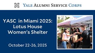 Yale Alumni Service Corps (YASC) in Miami 2025: Lotus House Women's Shelter