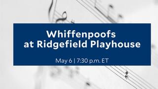 Whiffenpoofs at Ridgefield Playhouse