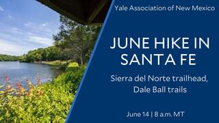 June Hike in Santa Fe with the Yale Association of New Mexico