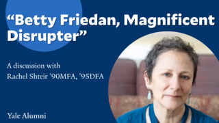 betty friedan, magnificent disruptor