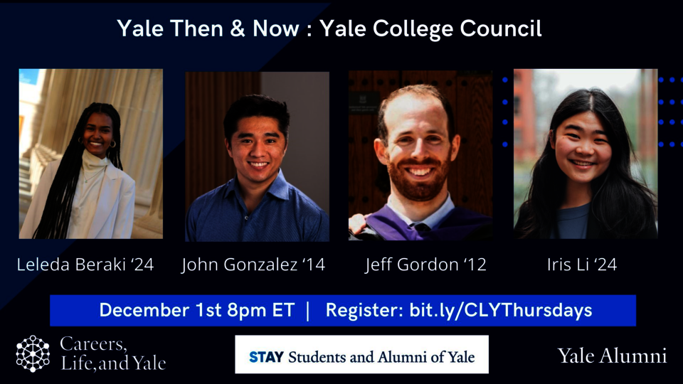 Careers Life and Yale presents Yale Then Now: Yale College Council Careers Life and Yale presents Yale Then Now: Yale College Council