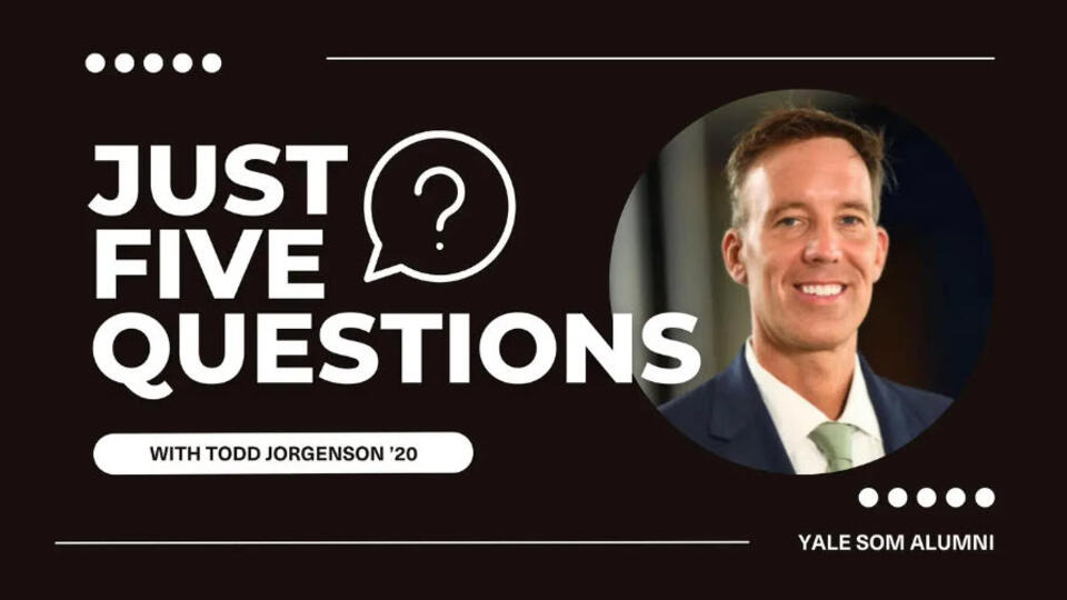 Just Five Questions: Todd Jorgenson ’20 MBA